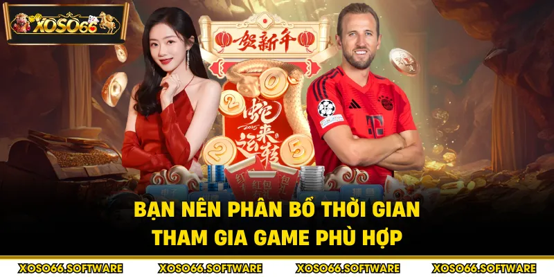 Bạn nên phân bổ thời gian tham gia game phù hợp