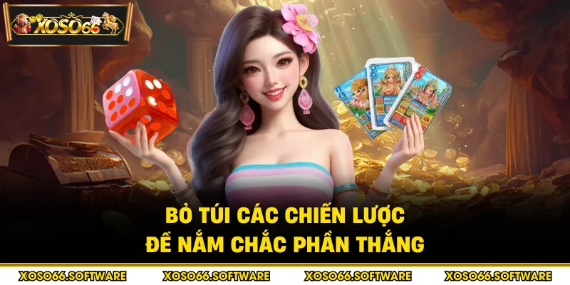 Bỏ túi các chiến lược để nắm chắc phần thắng