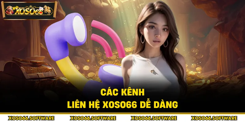 Các kênh liên hệ Xoso66 dễ dàng