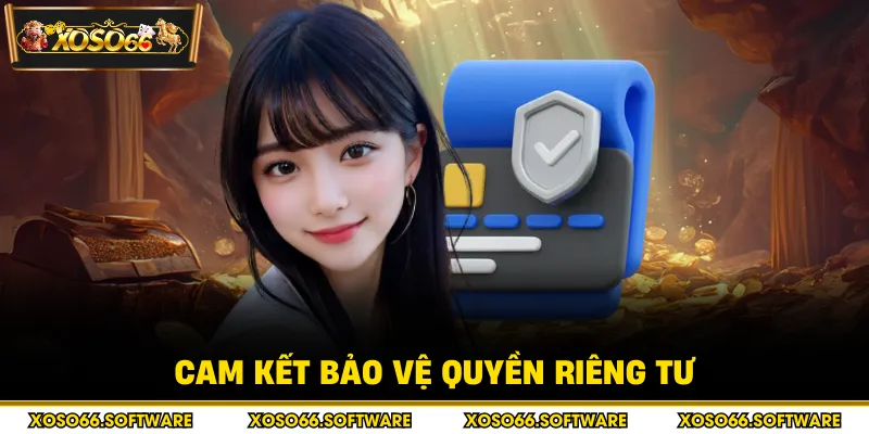 Cam kết bảo vệ quyền riêng tư