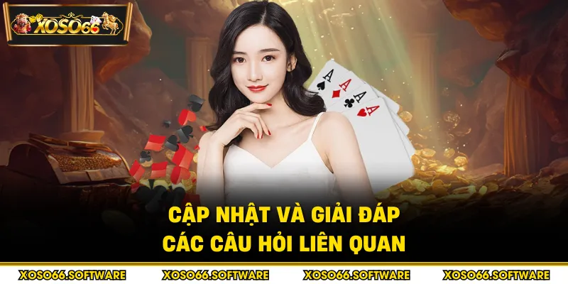 Cập nhật và giải đáp các câu hỏi liên quan