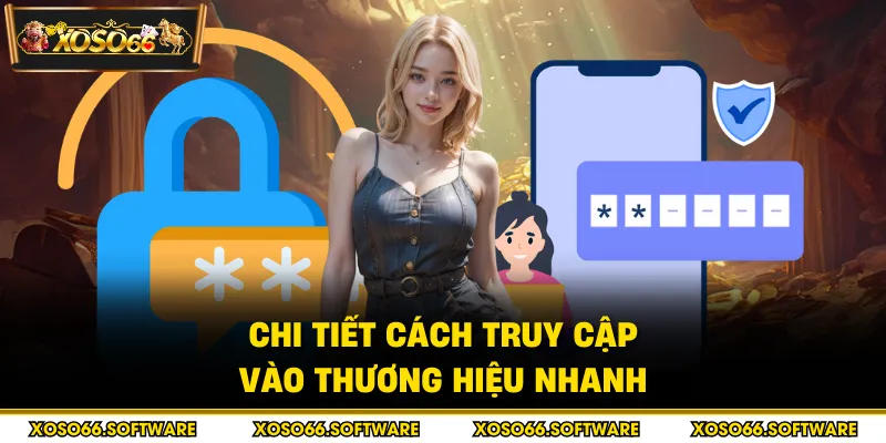 Chi tiết cách truy cập vào thương hiệu nhanh