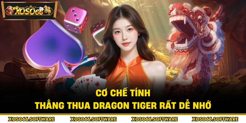 Cơ chế tính thắng thua Dragon Tiger rất dễ nhớ