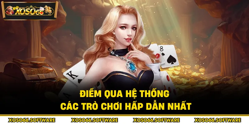 Điểm qua hệ thống các trò chơi hấp dẫn nhất