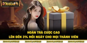 Hoàn trả cược cao lên đến 3%