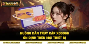 Hướng dẫn truy cập Xoso66
