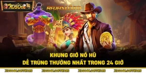 Khung giờ nổ hũ