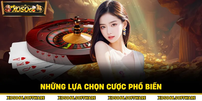 Những lựa chọn cược phổ biến