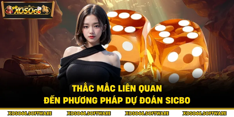 Thắc mắc liên quan đến phương pháp dự đoán sicbo
